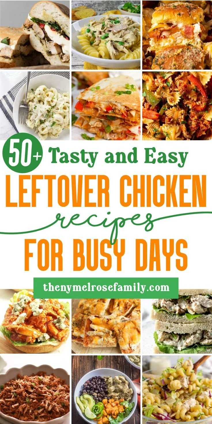Delicious leftover chicken recipes for quick and easy meals