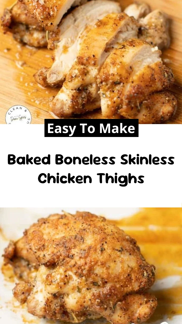 Baked Boneless Skinless Chicken Thighs