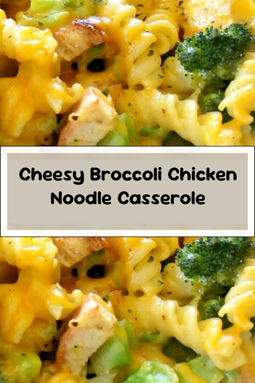 Cheesy Broccoli Chicken Noodle Casserole