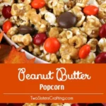 peanut butter popcorn with peanut butter mms 2026 08 06 181826 1