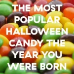 the most popular halloween candy the year you were 2026 08 07 182004 571x1024 1